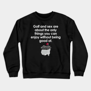 I am good at golf Crewneck Sweatshirt